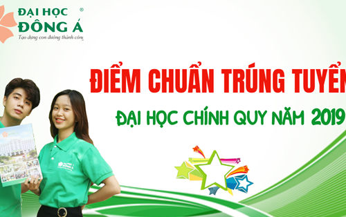 Đại học Đông Á công bố điểm trúng tuyển Đại học theo phương thức xét điểm thi THPT Quốc gia năm 2019